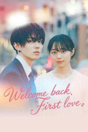 Welcome Back, First Love.